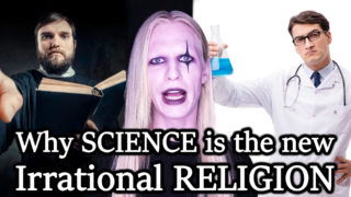 Why Science is the New Irrational Religion
